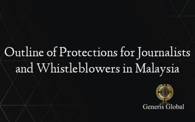 Outline of Protections for Journalists and Whistleblowers in Malaysia