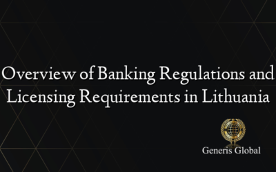 Overview of Banking Regulations and Licensing Requirements in Lithuania