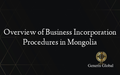 Overview of Business Incorporation Procedures in Mongolia