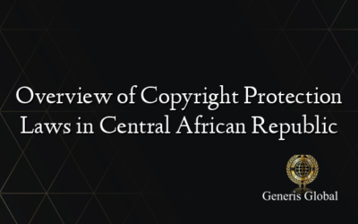 Overview of Copyright Protection Laws in Central African Republic