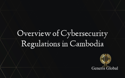 Overview of Cybersecurity Regulations in Cambodia