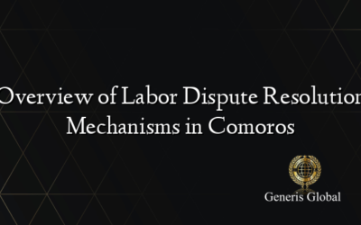 Overview of Labor Dispute Resolution Mechanisms in Comoros