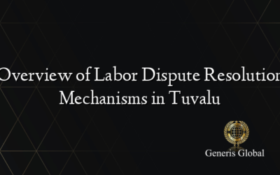 Overview of Labor Dispute Resolution Mechanisms in Tuvalu