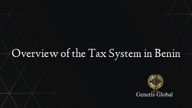 Overview of the Tax System in Benin