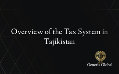 Overview of the Tax System in Tajikistan