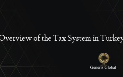 Overview of the Tax System in Turkey