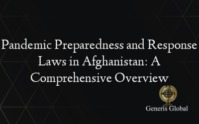 Pandemic Preparedness and Response Laws in Afghanistan: A Comprehensive Overview