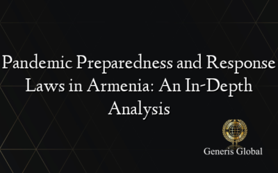 Pandemic Preparedness and Response Laws in Armenia: An In-Depth Analysis