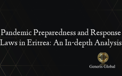 Pandemic Preparedness and Response Laws in Eritrea: An In-depth Analysis