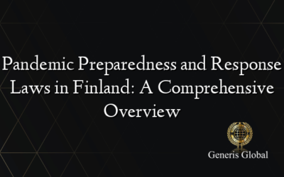 Pandemic Preparedness and Response Laws in Finland: A Comprehensive Overview