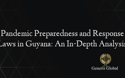 Pandemic Preparedness and Response Laws in Guyana: An In-Depth Analysis