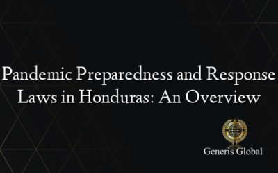 Pandemic Preparedness and Response Laws in Honduras: An Overview