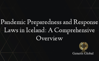 Pandemic Preparedness and Response Laws in Iceland: A Comprehensive Overview