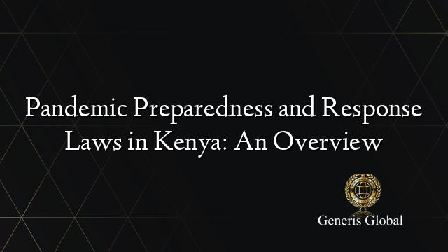 Pandemic Preparedness and Response Laws in Kenya: An Overview