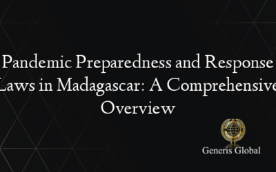 Pandemic Preparedness and Response Laws in Madagascar: A Comprehensive Overview