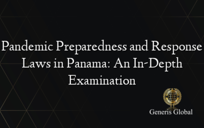 Pandemic Preparedness and Response Laws in Panama: An In-Depth Examination