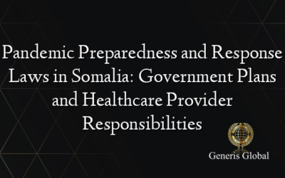 Pandemic Preparedness and Response Laws in Somalia: Government Plans and Healthcare Provider Responsibilities