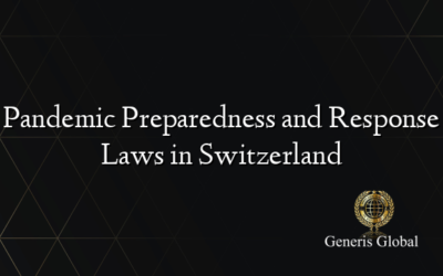 Pandemic Preparedness and Response Laws in Switzerland