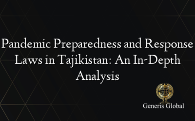 Pandemic Preparedness and Response Laws in Tajikistan: An In-Depth Analysis