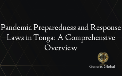 Pandemic Preparedness and Response Laws in Tonga: A Comprehensive Overview