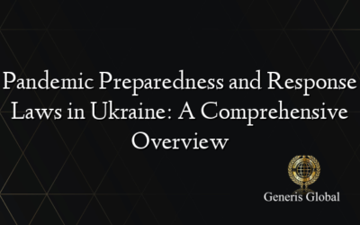 Pandemic Preparedness and Response Laws in Ukraine: A Comprehensive Overview