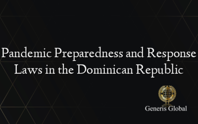 Pandemic Preparedness and Response Laws in the Dominican Republic