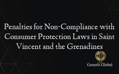 Penalties for Non-Compliance with Consumer Protection Laws in Saint Vincent and the Grenadines