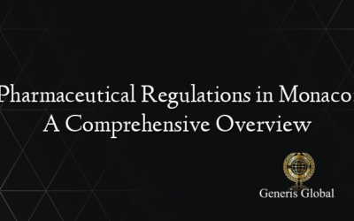 Pharmaceutical Regulations in Monaco: A Comprehensive Overview