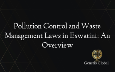 Pollution Control and Waste Management Laws in Eswatini: An Overview