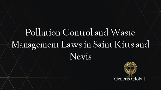 Pollution Control and Waste Management Laws in Saint Kitts and Nevis