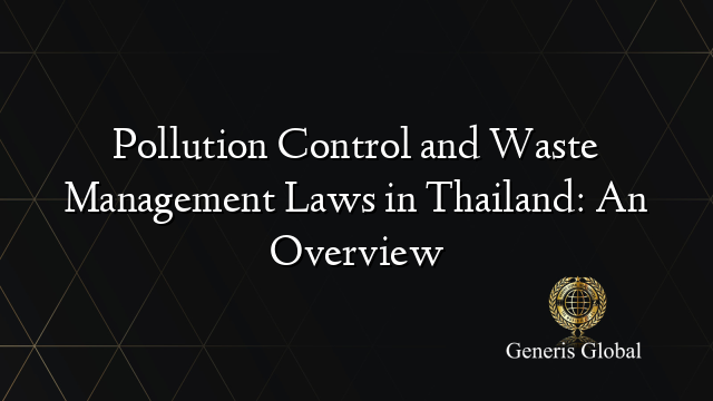 Pollution Control and Waste Management Laws in Thailand: An Overview