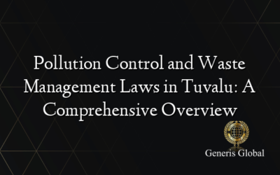 Pollution Control and Waste Management Laws in Tuvalu: A Comprehensive Overview