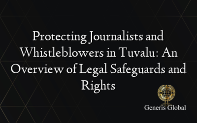 Protecting Journalists and Whistleblowers in Tuvalu: An Overview of Legal Safeguards and Rights