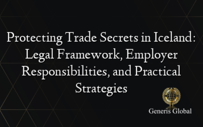 Protecting Trade Secrets in Iceland: Legal Framework, Employer Responsibilities, and Practical Strategies