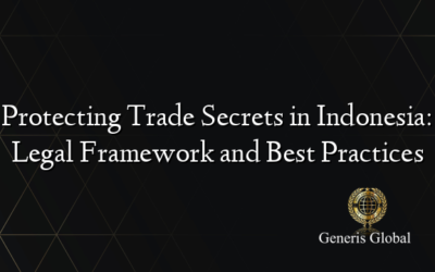 Protecting Trade Secrets in Indonesia: Legal Framework and Best Practices