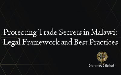 Protecting Trade Secrets in Malawi: Legal Framework and Best Practices