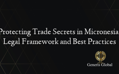 Protecting Trade Secrets in Micronesia: Legal Framework and Best Practices
