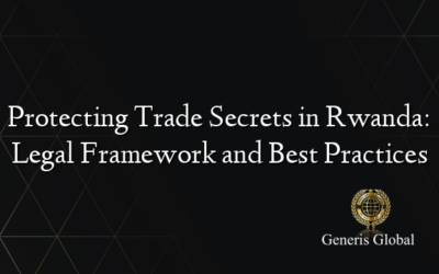 Protecting Trade Secrets in Rwanda: Legal Framework and Best Practices