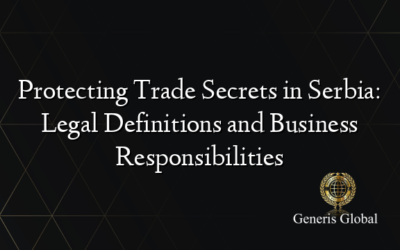 Protecting Trade Secrets in Serbia: Legal Definitions and Business Responsibilities