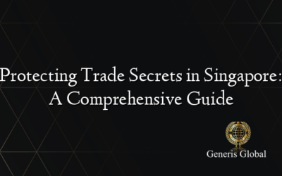 Protecting Trade Secrets in Singapore: A Comprehensive Guide