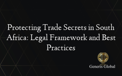 Protecting Trade Secrets in South Africa: Legal Framework and Best Practices