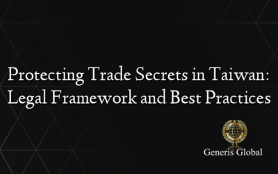 Protecting Trade Secrets in Taiwan: Legal Framework and Best Practices