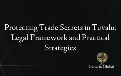 Protecting Trade Secrets in Tuvalu: Legal Framework and Practical Strategies