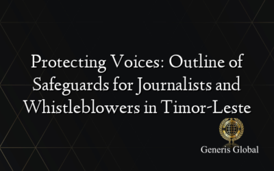 Protecting Voices: Outline of Safeguards for Journalists and Whistleblowers in Timor-Leste