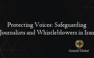Protecting Voices: Safeguarding Journalists and Whistleblowers in Iran