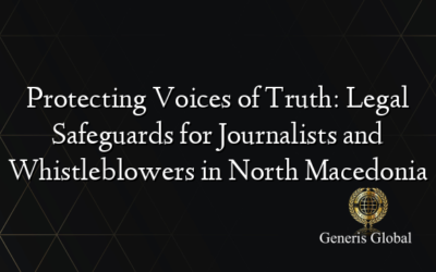 Protecting Voices of Truth: Legal Safeguards for Journalists and Whistleblowers in North Macedonia