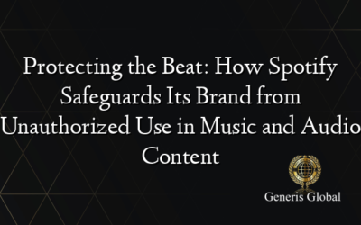 Protecting the Beat: How Spotify Safeguards Its Brand from Unauthorized Use in Music and Audio Content