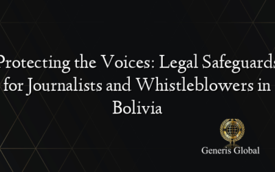 Protecting the Voices: Legal Safeguards for Journalists and Whistleblowers in Bolivia