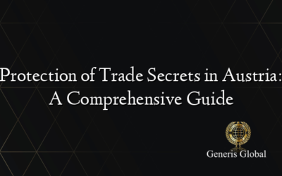 Protection of Trade Secrets in Austria: A Comprehensive Guide