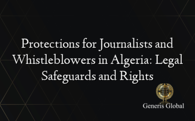 Protections for Journalists and Whistleblowers in Algeria: Legal Safeguards and Rights